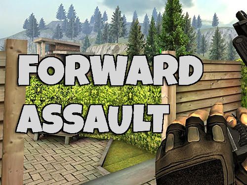 Forward assault