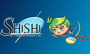 Shishi：永恒的序曲