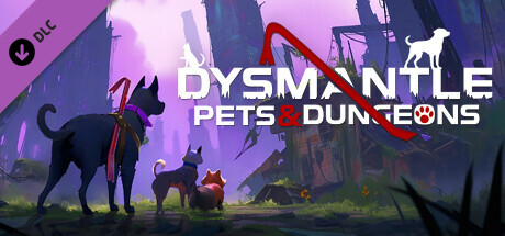 DYSMANTLE：寵物與地下城
