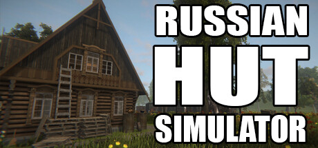 俄羅斯小屋模擬（Russian Hut Simulator）