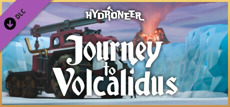 Hydroneer：火山之旅
