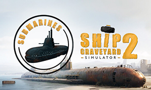 船舶墓地模擬器2：潛水艇