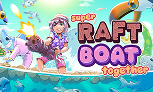 超級木筏漂流之末日同舟