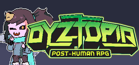 Dyztopia：后人類RPG