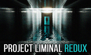 Project Liminal Redux